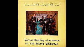 Vernon Bowling  Joe Isaacs and The Sacred Bluegrass l Went Back Again [upl. by Toscano855]