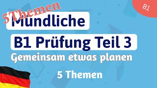 5 Themen B1 Prüfung Sprechen DTZ Mündliche Teil 3  Gemeinsam etwas planen [upl. by Laurentium]