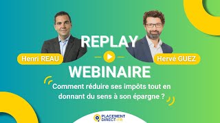 Webinaire Comment réduire ses impôts tout en donnant du sens à son épargne [upl. by Thisbee474]