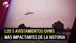 TOP 5 de AVISTAMIENTOS de OVNIS MÁS IMPACTANTES DE LA HISTORIA  Por qué la CIENCIA no los refutó [upl. by Meid]