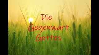 Die Gegenwart Gottes [upl. by Ehsiom]