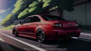 Minelli  Rampampam Kean Dysso Remix slowed  reverb [upl. by Atsahs715]