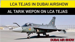 LCA TEJAS IN DUBAI AL TARIQ WEPON ON LCA TEJAS [upl. by Animas432]