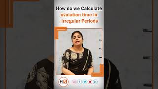 How do we Calculate ovulation time in Irregular periods  Dr Kavya Priya Vazrala Gynecologist  Hi9 [upl. by Drake500]