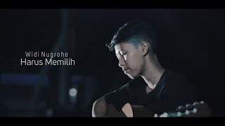 Widi Nugroho  Harus Memilih  COVER CHIKA LUTFI [upl. by Neved]