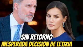 LA INESPERADA DECISIÓN Sin RETORNO de LA REINA LETIZIA EL REY FELIPE NO SE LO ESPERABA [upl. by Ilsel745]