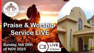 Praise and Worship Service LIVE Broadcast 26th NOV 2023 [upl. by Melville]