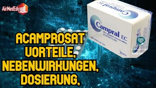 ACAMPROSAT Vorteile Nebenwirkungen Dosierung Arzneimittelwechselwirkungen Verwendung in Schwange [upl. by Costa970]