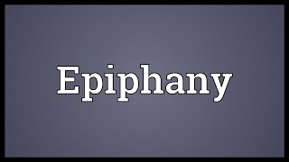 Epiphany Meaning [upl. by Millford]