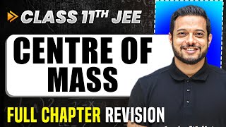 Centre of Mass COMPLETE Chapter in 1 Video  Full Revision  Class 11 Arjuna JEE [upl. by Gorrian278]