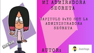 mi admiradora secreta Lincoln x hanna  cap 9 yo soy la admiradora secreta [upl. by Ira797]