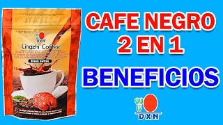 CAFE Lingzhi Black Coffee 2 en 1 Dxn Beneficios Para Que Sirve Como Tomarlo🙂 [upl. by Ahtiekal88]