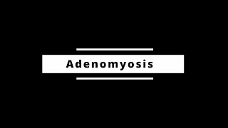 Adenomyosis [upl. by Sherrie]