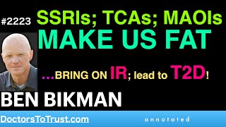 BEN BIKMAN a3  SSRIs TCAs MAOIs Make Us Fat…BRING ON IR lead to T2D [upl. by Donalt]