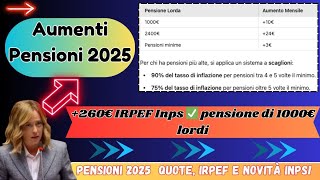 🚨 AUMENTI PENSIONI 2025 260€ IRPEF ✅ QUOTE E NOVITÀ INPS NUOVE REGOLE 🚨 [upl. by Azrim]