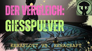 Keraflott vs KeraCraft  Der Gießpulver Vergleich [upl. by Beatrisa]