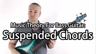 Music Theory For Bass Guitar  Suspended Chords [upl. by Maggio990]