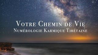 Votre chemin de Vie en Numérologie Karmique Tibétaine [upl. by Zile221]