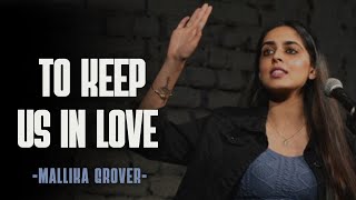 To Keep Us In Love  Mallika Grover  Spill Summer Slam Finals  Spoken Word  Spill Poetry [upl. by Sivatnod]