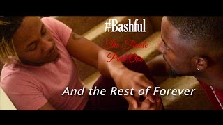 Bashful Finale Part 1 And the Rest of Forever [upl. by Hayidah]