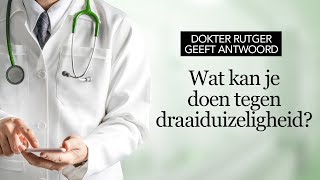 Dokter Rutger geeft antwoord Wat kan je doen tegen draaiduizeligheid [upl. by Auberta]