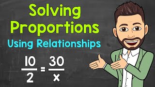 How to Solve Proportions Using Relationships  Solving Proportions  Math with Mr J [upl. by Thayne197]