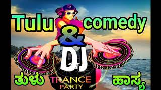 Tulu comedy vs Dj trance mix  tulu comedy songs  tulu comedy dialogues [upl. by Docilu]