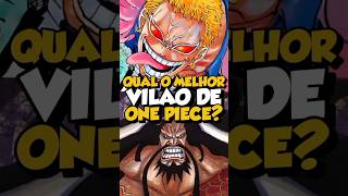 QUAL O MELHOR VILÃO DE ONE PIECE anime onepiece kaido doflamingo roblucci [upl. by Wind]