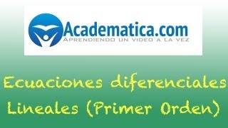 Ecuaciones Diferenciales Lineales de Primer Orden [upl. by Amairam923]