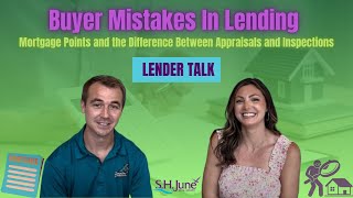 Understanding Mortgage Points Common Buyer Mistakes amp The Difference in Appraisals and Inspections [upl. by Enyad]