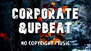 No Copyright Music 🎸 Corporate amp Upbeat  The Corporate 56 Minutes [upl. by Redlac20]