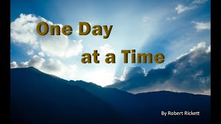 One Day at a Time  Robert Rickett ii [upl. by Eglanteen226]