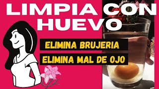 LIMPIA con HUEVO EFECTIVA y RÁPIDA para quitar brujería envidia y mal de ojo🔮🥚 [upl. by Asilanom608]