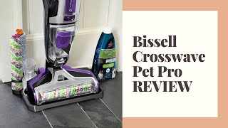 BISSELL CROSSWAVE PET PRO REVIEW How to use tips amp real life results [upl. by Blackmun]