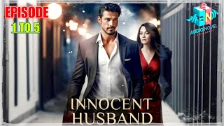 Innocent husband  ep 1 to 5  pocket novel story  audio book story innocent husband [upl. by Jaqitsch546]