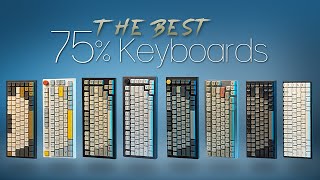 The Best 75 Mechanical Keyboards [upl. by Bobker]