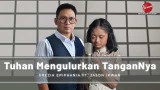 Official Music Video Tuhan Mengulurkan TanganNya  Grezia Epiphania ft Jason Irwan [upl. by Junette97]