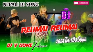 Relimai Relimai New Nepali Teej Dj Song 2024 dance Dj Remix Remix by dj v lione indarpur [upl. by Scarrow]