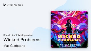 Wicked Problems Book 2 by Max Gladstone · Audiobook preview [upl. by Zendah]