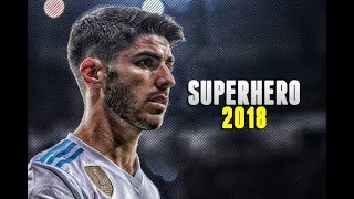 Marco Asensio ● Superhero ● Goals amp Skills 2018 HD [upl. by Celestia]