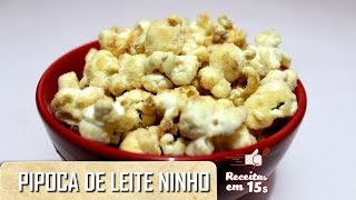 Pipoca Gourmet de Leite Ninho em 15 segundos [upl. by Leaffar]