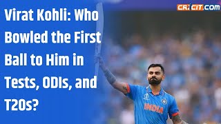 Virat Kohli Who Bowled the First Ball to Him in Tests ODIs and T20s [upl. by Aynotal61]