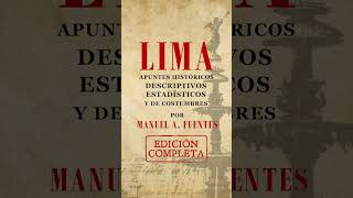 Lima apuntes históricos descriptivos estadísticos y de costumbres de Manuel A Fuentes [upl. by Nosnarb]