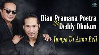 Dian Pramana Poetra Dan Deddy Dhukun 2 D  Jumpa Di Anna Bell Music Video [upl. by Rakso233]