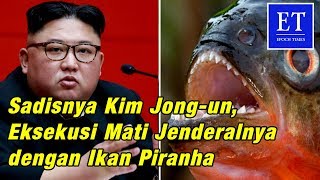 Sadisnya Eksekusi Mati Kim Jongun Memasukkan Jenderal ke dalam Tangki Berisi Ikan Piranha [upl. by Robinette]