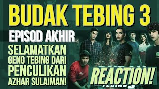 BUDAK TEBING 3 Episod Akhir 13 Selamatkan geng tebing yang telah diculik REAKSI DRAMA MELAYU [upl. by Ojok805]