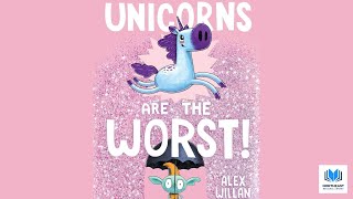 🦄 Unicorns Are the Worst by Alex Willan 📚Kids Book Read Aloud [upl. by Nosnibor]