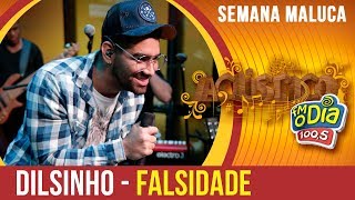 Dilsinho  Falsidade Especial Semana Maluca 2018 [upl. by Londoner]