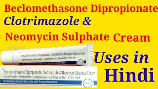 Beclomethasone Dipropionate  Clotrimazole amp Neomycin Sulphate Cream [upl. by Siol]