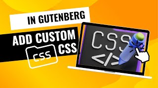 How to Add Custom CSS in any Gutenberg Blocks Easy Step [upl. by Joann]